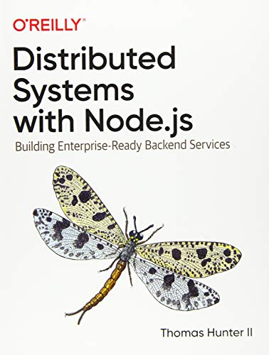Distributed Systems with Node.js: Building Enterprise-Ready Backend Services von O'Reilly Media